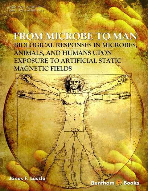 From Microbe to Man: Biological responses in microbes, animals and humans upon exposure to artificial static magnetic fields - János F. László