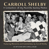 Carroll Shelby: A Collection of My Favorite Racing Photos -  Art Evans