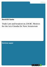 Trade Law and Senators in 218 BC. Motives for the Lex Claudia De Nave Senatorum -  David Di Santo