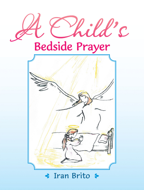 Child's Bedside Prayer -  Iran Brito