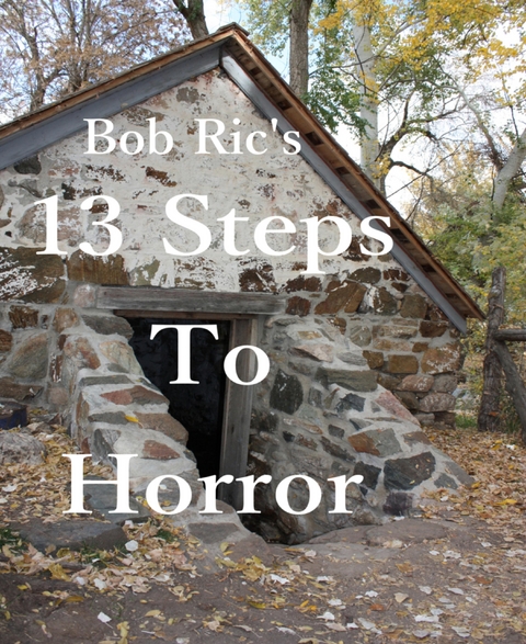 13 Steps To Horror - Bob Ric