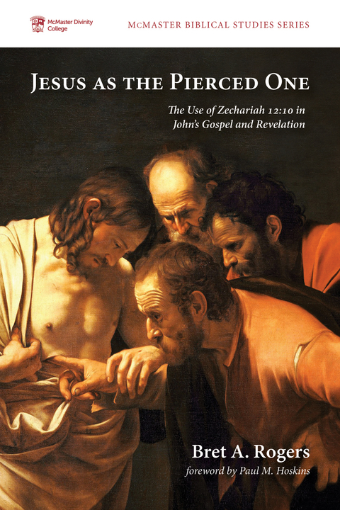 Jesus as the Pierced One -  Bret A. Rogers