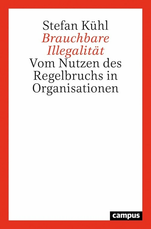 Brauchbare Illegalität -  Stefan Kühl