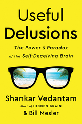 Useful Delusions -  Bill Mesler,  Shankar Vedantam