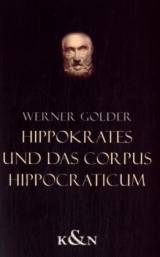 Hippokrates und das Corpus Hippocraticum - Werner Golder