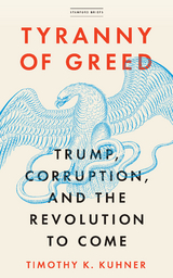 Tyranny of Greed -  Timothy K. Kuhner