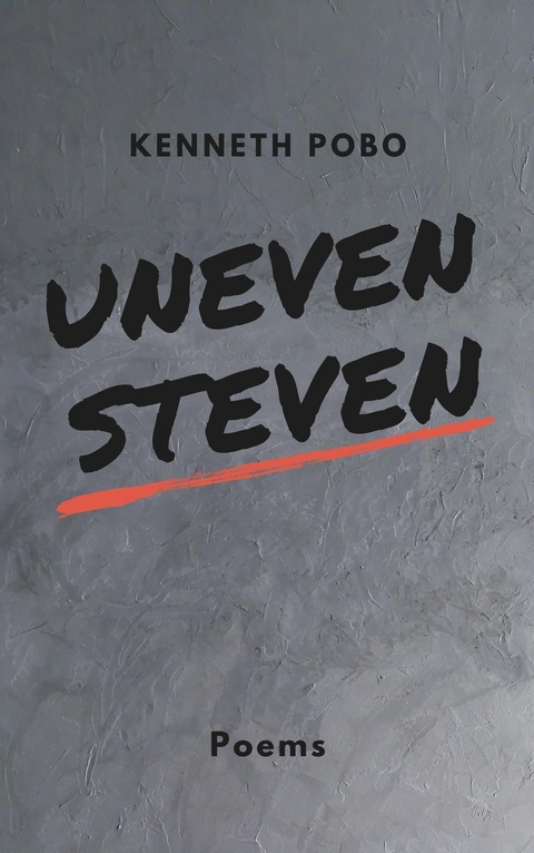 uneven steven -  Kenneth Pobo