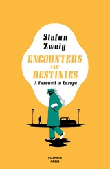 Encounters and Destinies -  Stefan Zweig