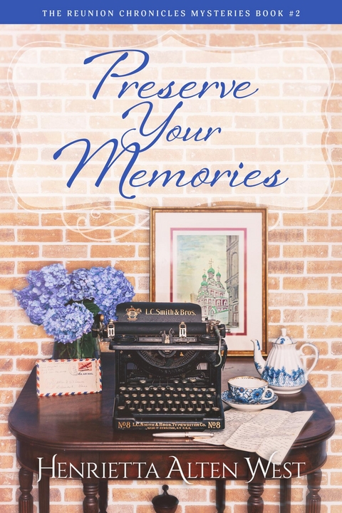 Preserve Your Memories -  Henrietta Alten West