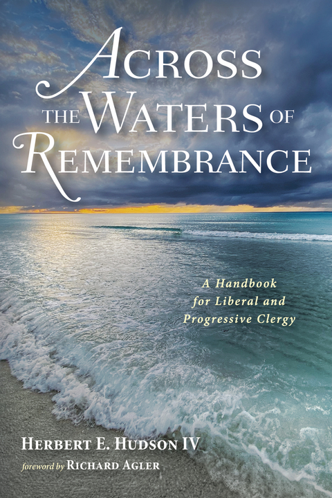 Across the Waters of Remembrance -  Herbert E. Hudson IV