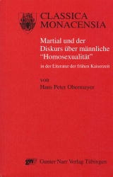 Martial und der Diskurs über männliche "Homosexualität" in der Literatur der frühen Kaiserzeit - Hans P Obermayer