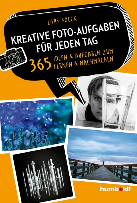 Kreative Foto-Aufgaben für jeden Tag - Lars Poeck