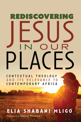 Rediscovering Jesus in Our Places - Elia Shabani Mligo