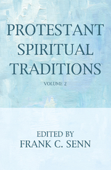 Protestant Spiritual Traditions, Volume Two - 