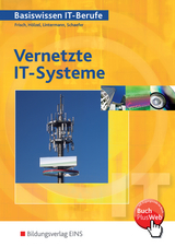 Vernetzte IT-Systeme / Basiswissen IT-Berufe - Frisch, Werner; Hölzel, Hans-J.; Lintermann, Franz-Josef; Schaefer, Udo