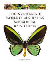 The Invertebrate World of Australia''s Subtropical Rainforests -  Geoff Williams