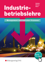 Industriebetriebslehre / Industriebetriebslehre - Management betrieblicher Prozesse - Rolf-Günther Nolden, Peter Körner