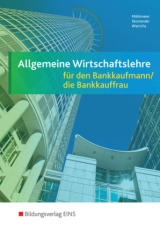 Allgemeine Wirtschaftslehre / Allgemeine Wirtschaftslehre für den Bankkaufmann/die Bankkauffrau - Heinz Möhlmeier, Friedmund Skorzenski, Günter Wierichs, Gregor Wurm