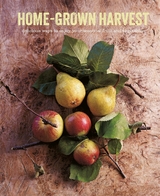 Home-Grown Harvest: Delicious ways to enjoy your seasonal fruit and vegetables -  Ryland Peters &  Small