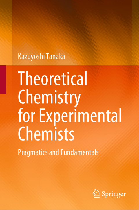 Theoretical Chemistry for Experimental Chemists -  Kazuyoshi Tanaka
