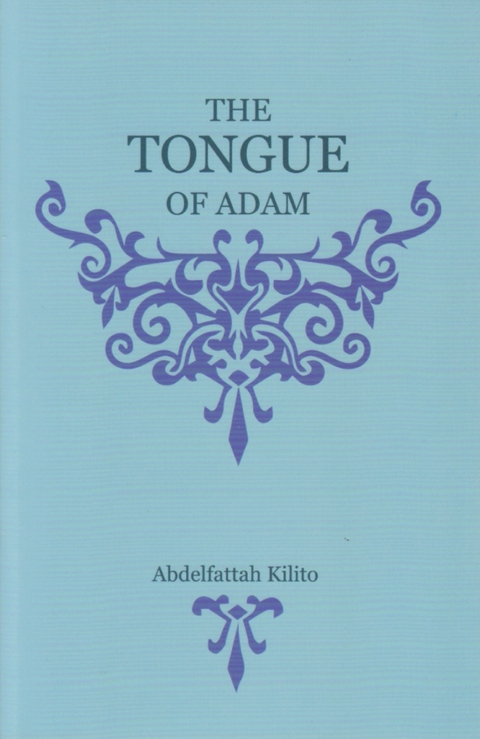 Tongue of Adam -  Abdelfattah Kilito