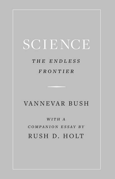 Science, the Endless Frontier -  Vannevar Bush