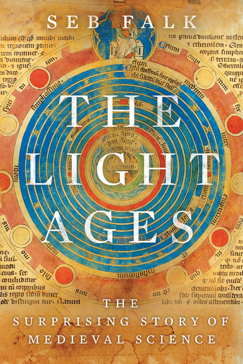 The Light Ages: The Surprising Story of Medieval Science - Seb Falk