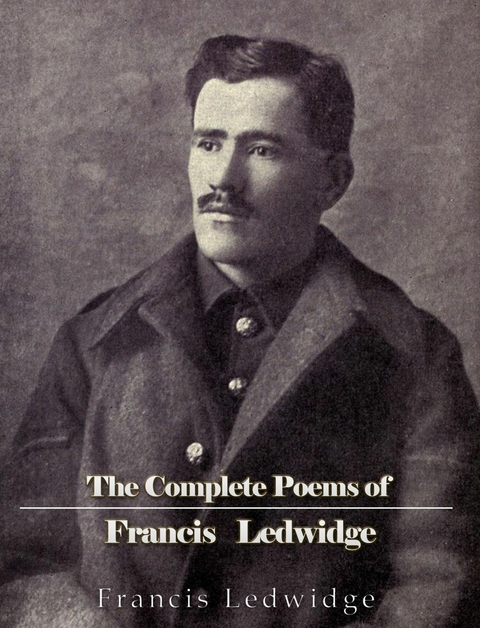 Complete Poems of Francis Ledwidge -  Francis Ledwidge