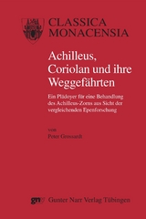 Achilleus, Coriolan und ihre Weggefährten - Peter Grossardt