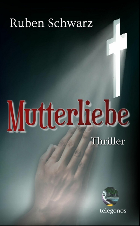 Mutterliebe - Ruben Schwarz