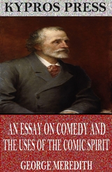 Essay on Comedy and the Uses of the Comic Spirit -  George Meredith