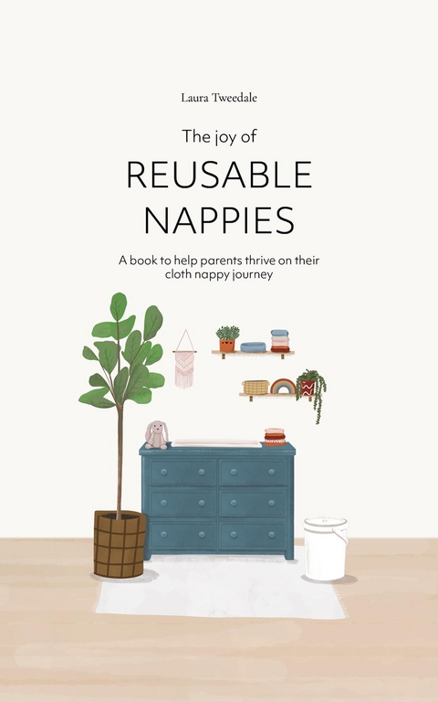 The Joy of Reusable Nappies - Laura Tweedale