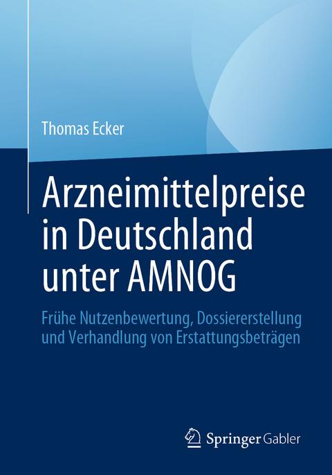 Arzneimittelpreise in Deutschland unter AMNOG -  Thomas Ecker