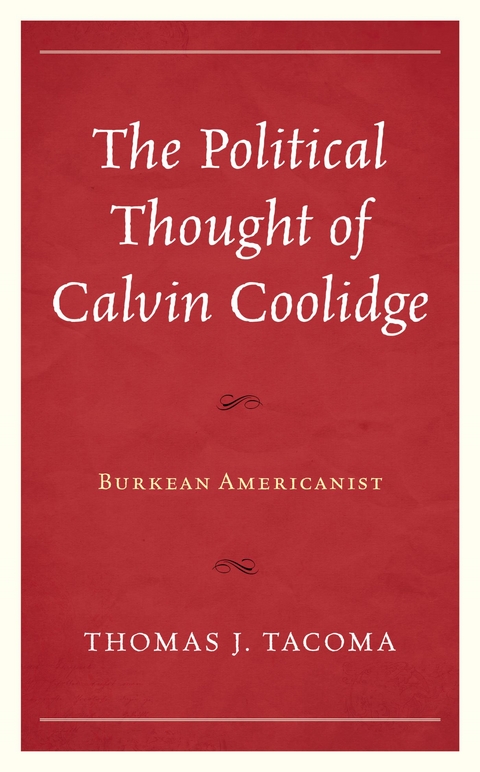 Political Thought of Calvin Coolidge -  Thomas J. Tacoma