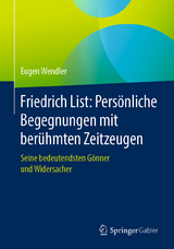 Friedrich List: Persönliche Begegnungen mit berühmten Zeitzeugen - Eugen Wendler