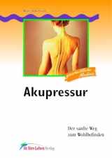 Akupressur – der sanfte Weg zum Wohlbefinden - Maitri Hillebrecht