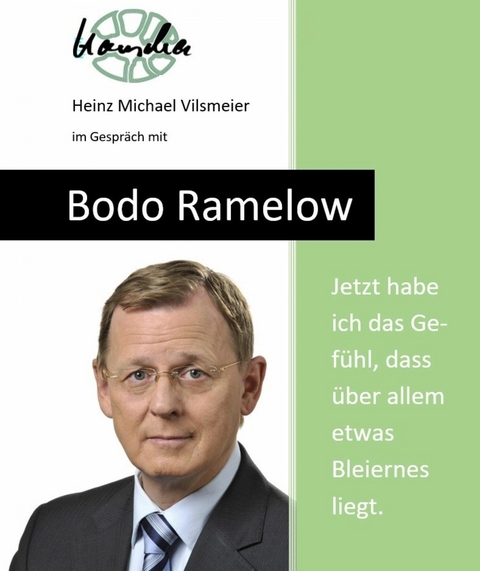 Bodo Ramelow: Jetzt habe ich das Gefühl, dass über allem etwas Bleiernes liegt. -  Heinz Michael Vilsmeier