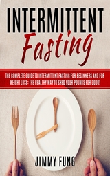 Intermittent Fasting - Jimmy Fung