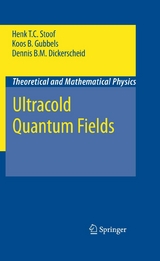 Ultracold Quantum Fields -  Dennis B. M. Dickerscheid,  Koos Gubbels,  Henk T. C. Stoof