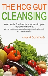 The HCG Gut Cleansing - Frank Schmidt