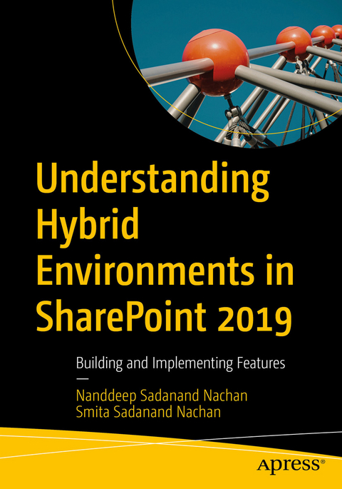 Understanding Hybrid Environments in SharePoint 2019 -  Nanddeep Sadanand Nachan,  Smita Sadanand Nachan
