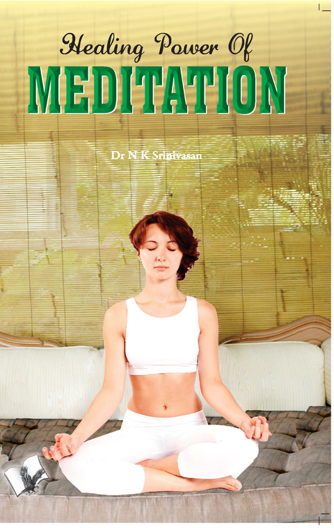 Safe & Simple Steps To Fruitful Meditation -  Dr. N. K. Srinivasan