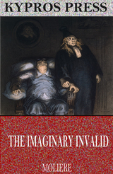 The Imaginary Invalid -  Molière