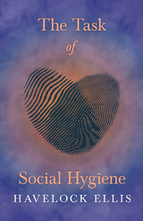 Task of Social Hygiene -  Havelock Ellis