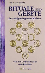 Rituale und Gebete der Aufgestiegenen Meister - Edwin Courtenay