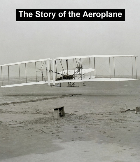 Story of the Aeroplane -  C. B. Galbreath