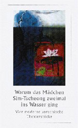 Warum das Mädchen Sim-Tscheong zweimal ins Wasser ging - Tae-Suk Oh, Joh-Yool Park, Eui-Kyung Kim, Kang-Baek Lee