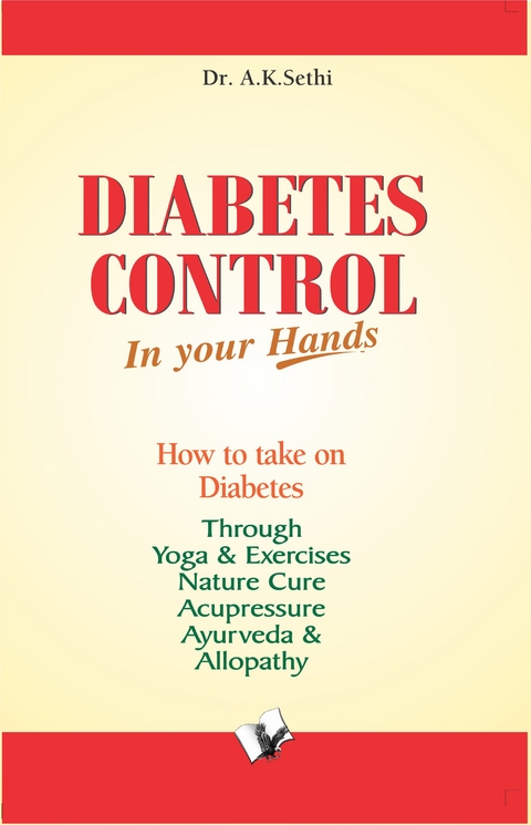 Diabetes Control In Your Hands -  Dr. A.K. Sethi