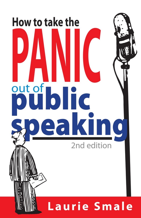 How to take the Panic out of Public Speaking 2nd Edition -  Laurie Smale