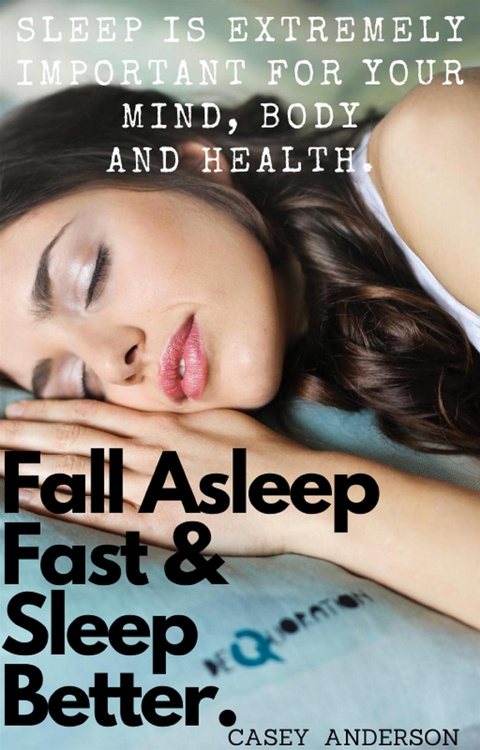 Fall Asleep Fast and Sleep Better - Casey Anderson